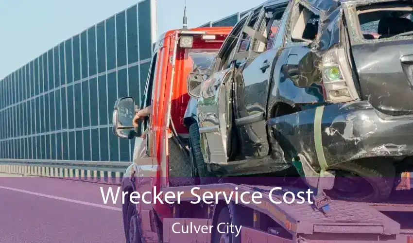 Wrecker Service Cost Culver City