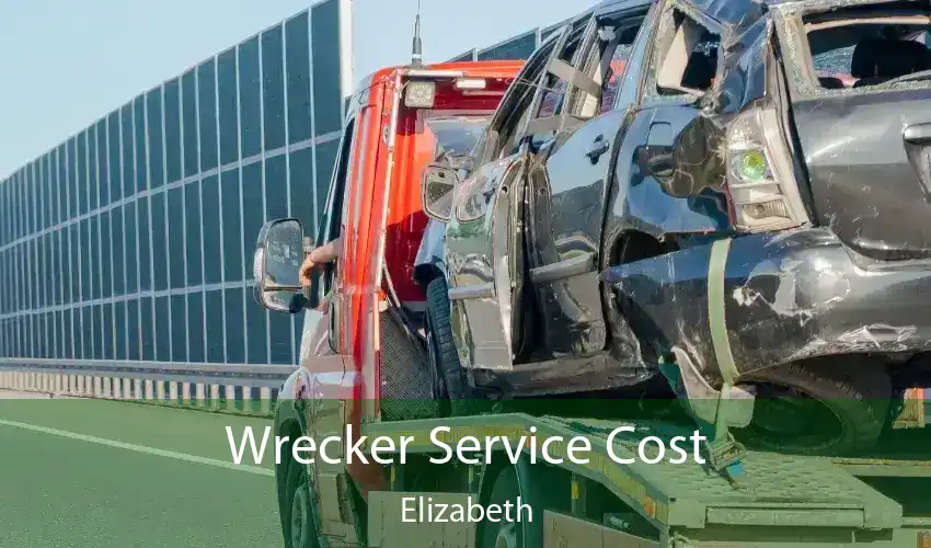 Wrecker Service Cost Elizabeth