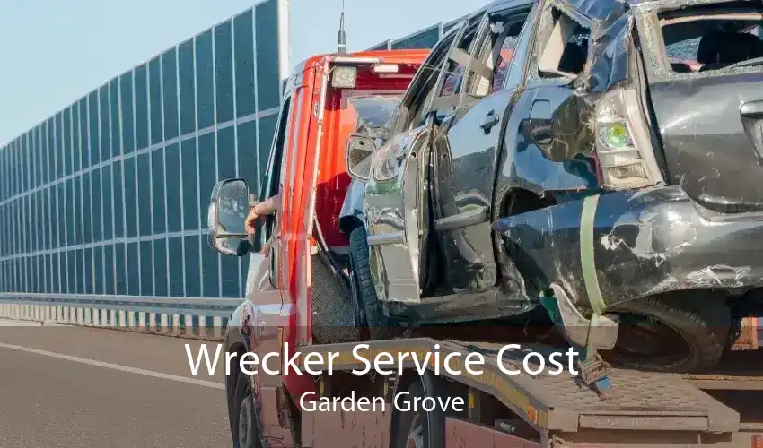 Wrecker Service Cost Garden Grove