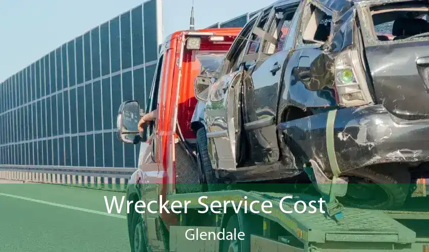 Wrecker Service Cost Glendale