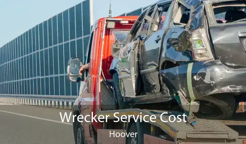 Wrecker Service Cost Hoover