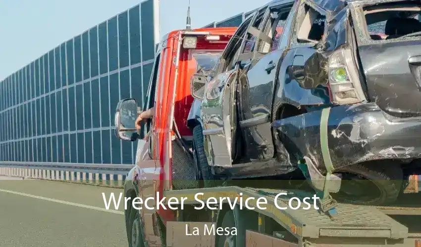 Wrecker Service Cost La Mesa