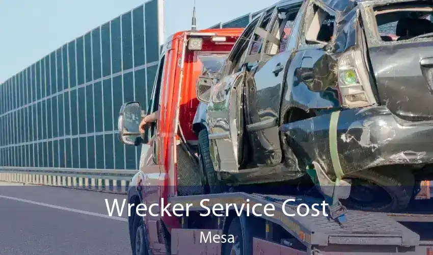 Wrecker Service Cost Mesa