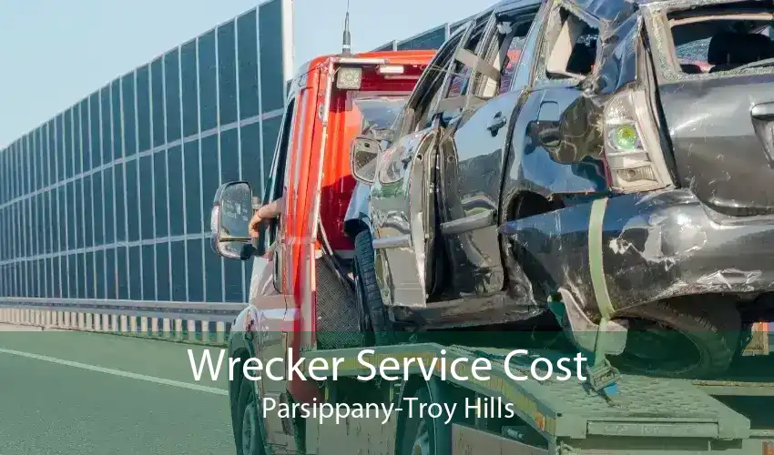 Wrecker Service Cost Parsippany-Troy Hills