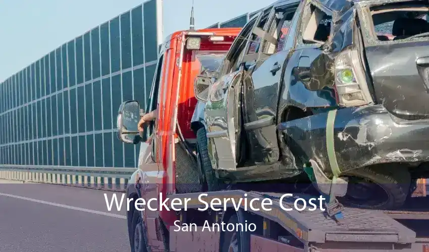 Wrecker Service Cost San Antonio
