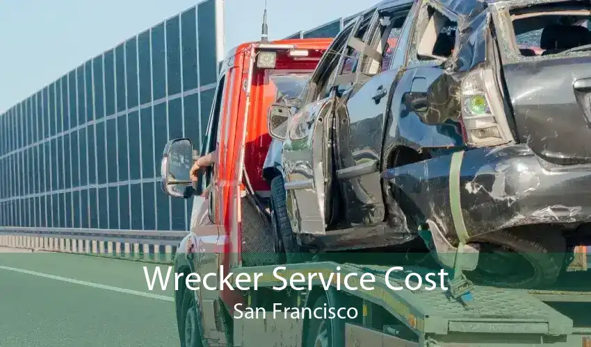 Wrecker Service Cost San Francisco