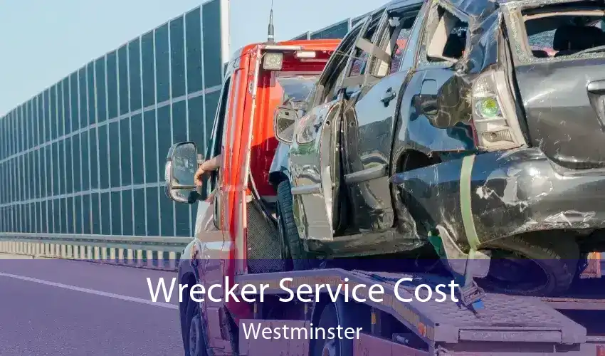 Wrecker Service Cost Westminster